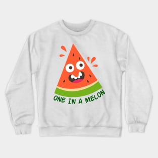 One in a melon- watermelon Crewneck Sweatshirt